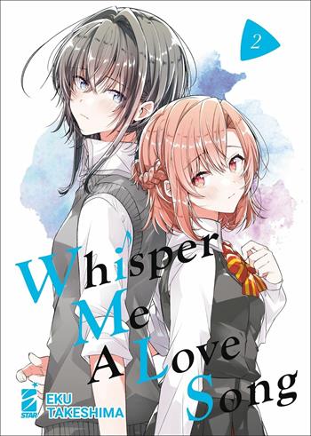 Whisper me a love song. Vol. 2 - Eku Takeshima - Libro Star Comics 2021, Queer | Libraccio.it
