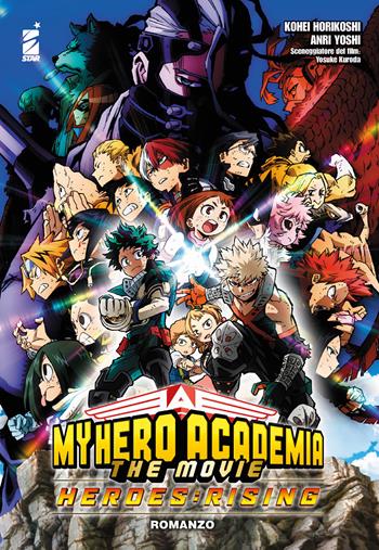 Heroes: rising. My Hero Academia the movie - Kohei Horikoshi, Anri Yoshi - Libro Star Comics 2021 | Libraccio.it
