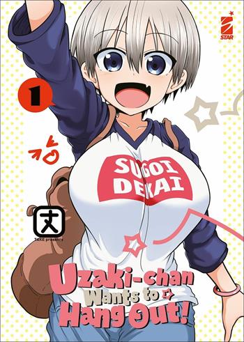 Uzaki-chan wants to hang out!. Vol. 1 - Take - Libro Star Comics 2021, Up | Libraccio.it