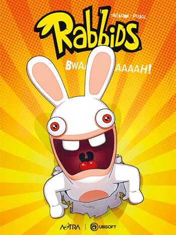 Rabbids. Vol. 1: Bwaaaaaaaaaah - Thitaume - Libro Star Comics 2021 | Libraccio.it