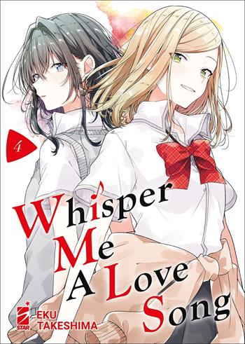 Whisper me a love song. Vol. 4 - Eku Takeshima - Libro Star Comics 2022, Queer | Libraccio.it
