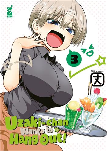 Uzaki-chan wants to hang out!. Vol. 3 - Take - Libro Star Comics 2022, Up | Libraccio.it