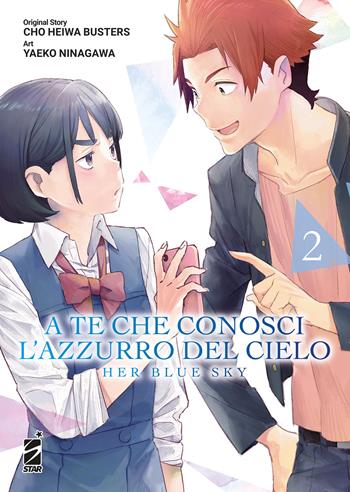 A te che conosci l'azzurro del cielo. Her blue sky. Vol. 2 - Cho Heiwa Busters - Libro Star Comics 2022 | Libraccio.it