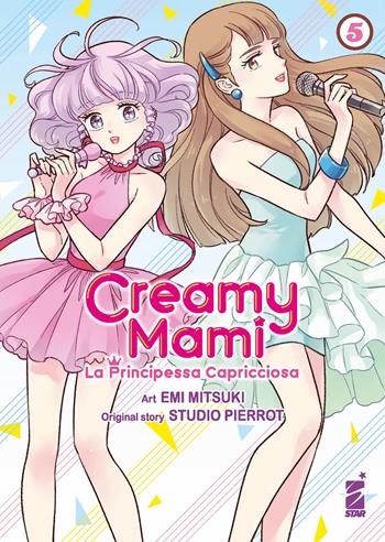 Creamy mami. La principessa capricciosa. Vol. 5 - Emi Mitsuki - Libro Star Comics 2022, Amici | Libraccio.it