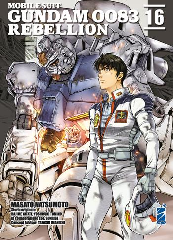 Rebellion. Mobile suit Gundam 0083. Vol. 16 - Masato Natsumoto, Hajime Yatate, Yoshiyuki Tomino - Libro Star Comics 2022, Gundam universe | Libraccio.it