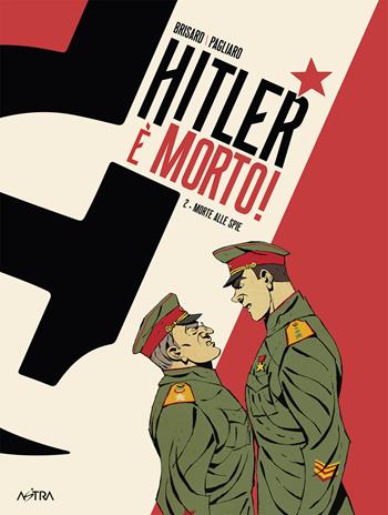 Hitler è morto. Vol. 2: Morte alle spie - Jean-Christophe Brisard - Libro Star Comics 2022, Star Comics presenta extra | Libraccio.it