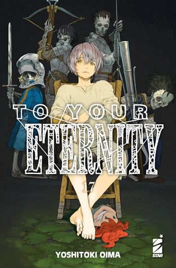 To your eternity. Vol. 17 - Yoshitoki Oima - Libro Star Comics 2022, Starlight | Libraccio.it