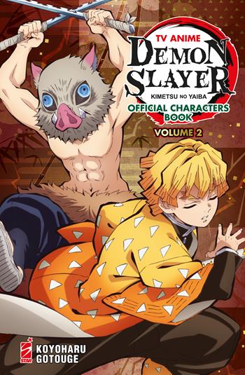 TV anime Demon slayer. Kimetsu no yaiba official character's book. Con Adesivi. Con Poster. Vol. 2 - Koyoharu Gotouge - Libro Star Comics 2022 | Libraccio.it