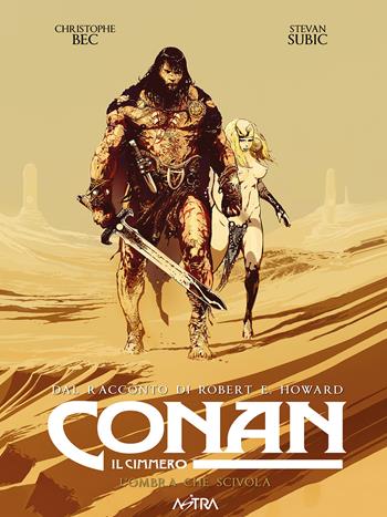 Conan il cimmero. Vol. 13: L' ombra che scivola - Robert Ervin Howard, Christophe Bec - Libro Star Comics 2022 | Libraccio.it