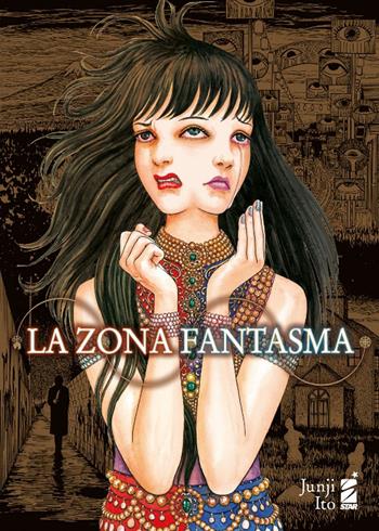 La zona fantasma - Junji Ito - Libro Star Comics 2022, Umami | Libraccio.it