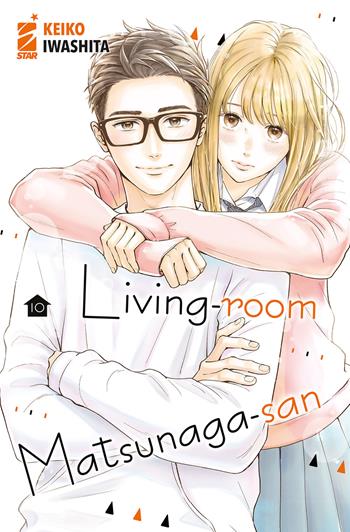 Living-room Matsunaga-san. Vol. 10 - Keiko Iwashita - Libro Star Comics 2022, Amici | Libraccio.it