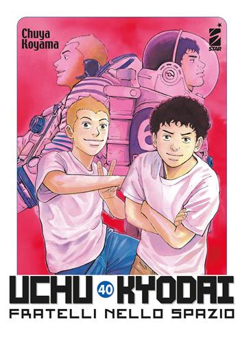 Uchu Kyodai. Fratelli nello spazio. Vol. 40 - Chuya Koyama - Libro Star Comics 2022, Must | Libraccio.it