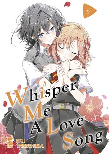 Whisper me a love song. Vol. 6 - Eku Takeshima - Libro Star Comics 2023, Queer | Libraccio.it