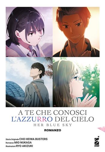 A te che conosci l'azzurro del cielo. Her blue sky - Cho Heiwa Busters, Mio Nukaga - Libro Star Comics 2023 | Libraccio.it