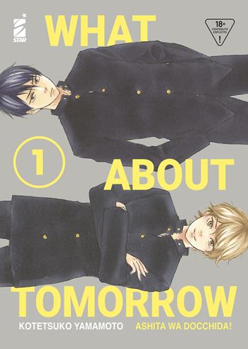 What about tomorrow. Ashita wa docchida!. Vol. 1 - Kotetsuko Yamamoto - Libro Star Comics 2023, Queer | Libraccio.it