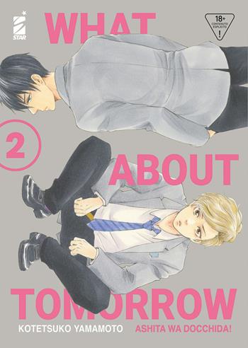 What about tomorrow. Ashita wa docchida!. Vol. 2 - Kotetsuko Yamamoto - Libro Star Comics 2023, Queer | Libraccio.it