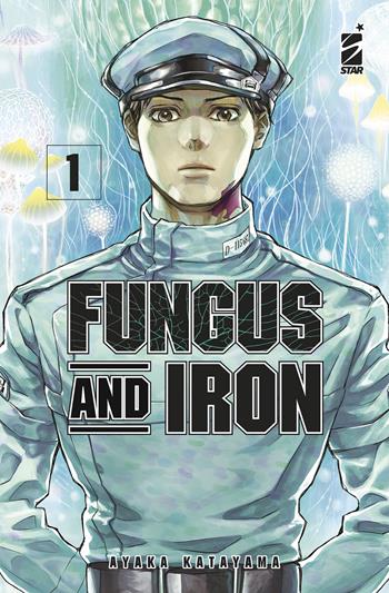 Fungus and iron. Vol. 1 - Ayaka Katayama - Libro Star Comics 2023, Techno | Libraccio.it