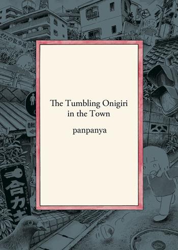 The tumbling onigiri in the town - Panpanya - Libro Star Comics 2023, Panpanya works | Libraccio.it