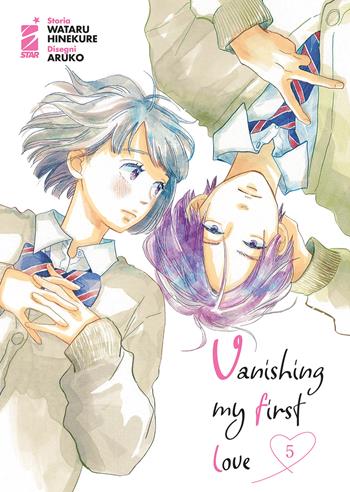 Vanishing my first love. Vol. 5 - Wataru Hinekure - Libro Star Comics 2023, Shot | Libraccio.it