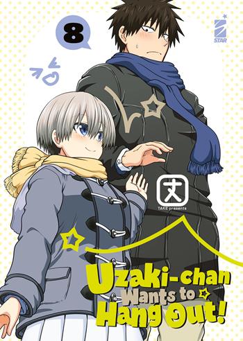 Uzaki-chan wants to hang out!. Vol. 8 - Take - Libro Star Comics 2023, Up | Libraccio.it