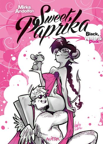 Black, white & pink. Sweet Paprika - Mirka Andolfo, Stjepan Sejic, Otto Schmidt - Libro Star Comics 2023 | Libraccio.it