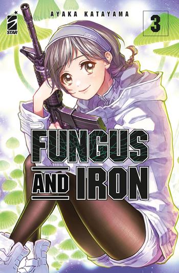 Fungus and iron. Vol. 3 - Ayaka Katayama - Libro Star Comics 2023, Techno | Libraccio.it