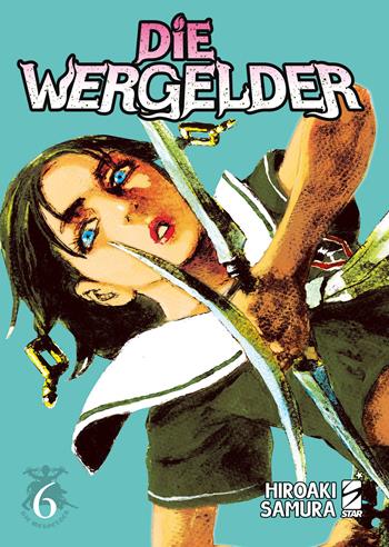 Die wergelder. Vol. 6 - Hiroaki Samura - Libro Star Comics 2023, Must | Libraccio.it