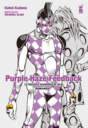 Purple haze feedback. Le bizzarre avventure di Jojo - Kohei Kadono, Hirohiko Araki - Libro Star Comics 2024 | Libraccio.it