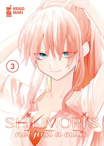 Shikimori's not just a cutie. Vol. 3 - Keigo Maki - Libro Star Comics 2023, Fan | Libraccio.it