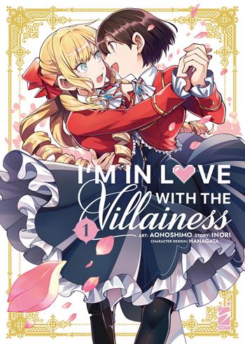 I'm in love with the villainess. Vol. 1 - Inori, Inori, Hanagata - Libro Star Comics 2023, Queer | Libraccio.it