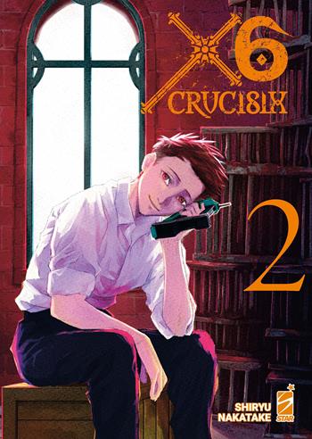 X6. Crucisix. Vol. 2 - Shiryuu Nakatake - Libro Star Comics 2024 | Libraccio.it