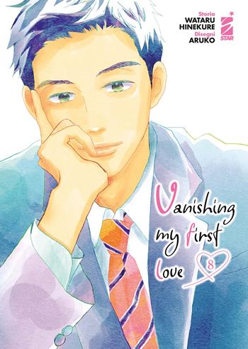 Vanishing my first love. Vol. 8 - Wataru Hinekure - Libro Star Comics 2024, Shot | Libraccio.it