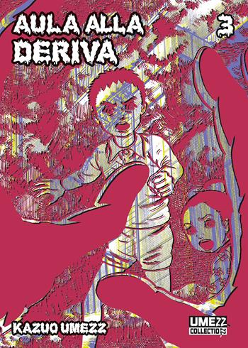 Aula alla deriva. Vol. 3 - Kazuo Umezu - Libro Star Comics 2024 | Libraccio.it