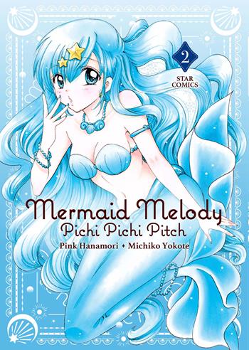 Mermaid Melody. Pichi pichi pitch. Vol. 2 - Pink Hanamori, Michiko Yokote - Libro Star Comics 2024 | Libraccio.it