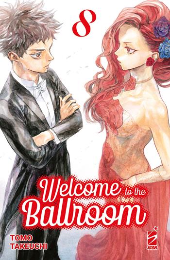 Welcome to the ballroom. Vol. 8 - Tomo Takeuchi - Libro Star Comics 2024, Mitico | Libraccio.it