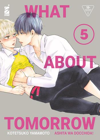 What about tomorrow. Ashita wa docchida!. Vol. 5 - Kotetsuko Yamamoto - Libro Star Comics 2024, Queer | Libraccio.it
