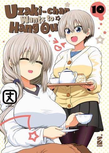 Uzaki-chan wants to hang out!. Vol. 10 - Take - Libro Star Comics 2024, Up | Libraccio.it
