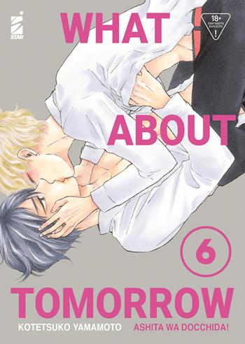 What about tomorrow. Ashita wa docchida!. Vol. 6 - Kotetsuko Yamamoto - Libro Star Comics 2024, Queer | Libraccio.it