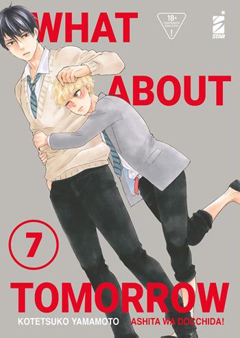 What about tomorrow. Ashita wa docchida!. Vol. 7 - Kotetsuko Yamamoto - Libro Star Comics 2024, Queer | Libraccio.it