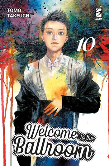 Welcome to the ballroom. Vol. 10 - Tomo Takeuchi - Libro Star Comics 2024, Mitico | Libraccio.it