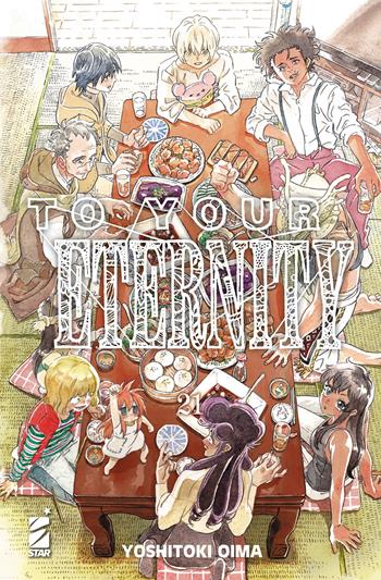 To your eternity. Vol. 21 - Yoshitoki Oima - Libro Star Comics 2024, Starlight | Libraccio.it