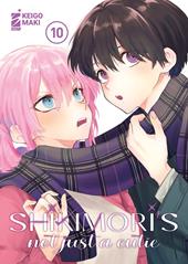 Shikimori's not just a cutie. Vol. 10