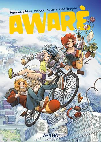 Awarè - Alessandro Atzei, Manuele Morlacco - Libro Star Comics 2024, Astra Originals | Libraccio.it