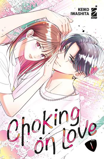 Choking on love. Vol. 1 - Keiko Iwashita - Libro Star Comics 2024, Dere | Libraccio.it