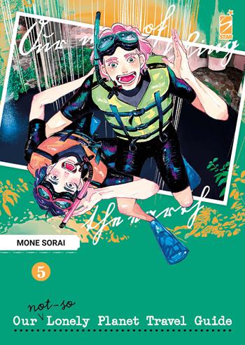 Our not-so lonely planet travel guide. Vol. 5 - Mone Sorai - Libro Star Comics 2024, Queer | Libraccio.it