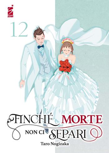 Finché morte non ci separi. Vol. 12 - Taro Nogizaka - Libro Star Comics 2025, Ghost | Libraccio.it