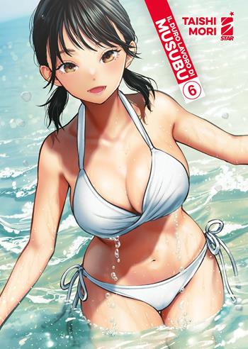 Il duro lavoro di Musubu. Vol. 6 - Taishi Mori - Libro Star Comics 2025, Wonder | Libraccio.it