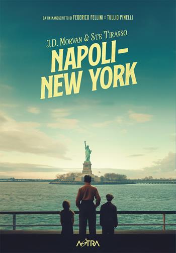 Napoli-New York. Ediz. movie variant - Jean-David Morvan - Libro Star Comics 2024, Astra graphic novels | Libraccio.it