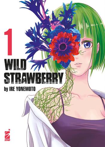 Wild strawberry. Vol. 1 - Ire Yonemoto - Libro Star Comics 2025 | Libraccio.it