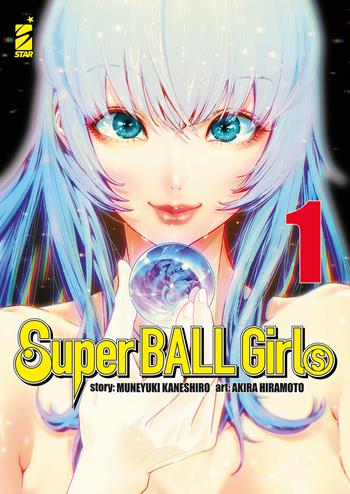 Super ball girls. Vol. 1 - Muneyuki Kaneshiro - Libro Star Comics 2025 | Libraccio.it